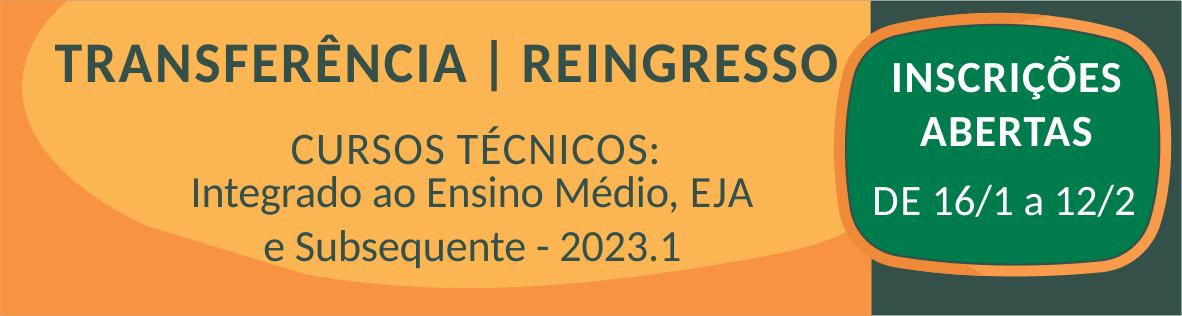 Reingresso e Transferência cursos técnicos - inscrições até 12/02/2023